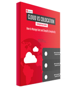 Cloud vs. Colocation - How to Manage Cost and Simplify Complexity